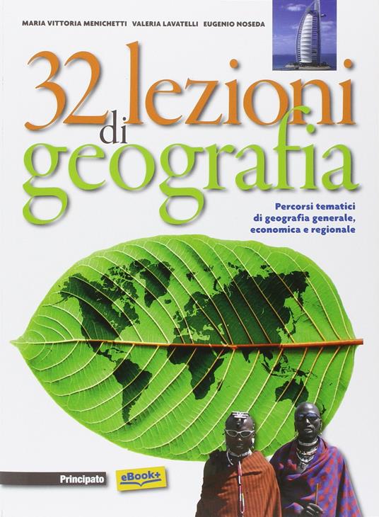  32 lezioni di geografia. Per le Scuole superiori