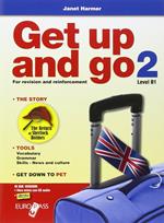 Get up and go. Per le Scuole superiori. Con CD Audio. Con espansione online. Vol. 2