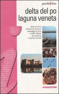 Delta del Po e laguna veneta - Federico Lacche,Roberta Ferraris - copertina