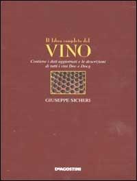 Il libro completo del vino. Con i dati aggiornati e le descrizioni di tutti i vini DOC e DOCG - Giuseppe Sicheri - copertina