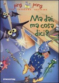 Ma dai, ma cosa dici? - Martha Silver,Tony Silver - copertina