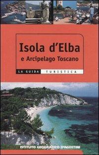 Isola d'Elba e Arcipelago toscano. Ediz. illustrata - Raffaella Ceccopieri,Riccardo Carnovalini - copertina