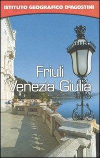 Friuli Venezia Giulia. Con atlante stradale tascabile 1:250 000 - Aldo Pavan,Nicola De Cilia - copertina