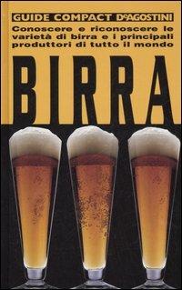 Birra. Conoscere e riconoscere le varietà di birra e i principali produttori di tutto il mondo - copertina