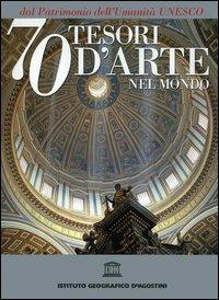 Settanta tesori d'arte nel mondo dal patrimonio dell'Umanità Unesco - copertina
