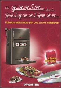 Il genio del frigorifero. Soluzioni last-minute per una cucina intelligente. Con CD-ROM - copertina