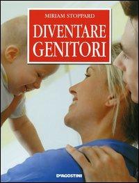 Diventare genitori - Miriam Stoppard - copertina