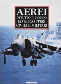 Aerei di tutto il mondo ed elicotteri civili e militari - copertina
