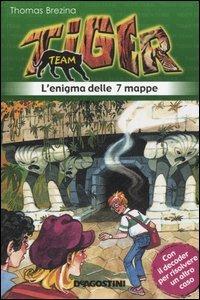L' enigma delle sette mappe. Tiger team. Vol. 1 - Thomas Brezina - copertina