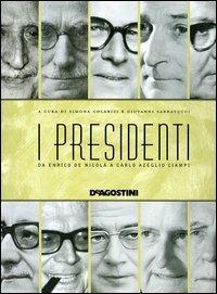 I presidenti. Da Enrico De Nicola a Carlo Azeglio Ciampi - copertina