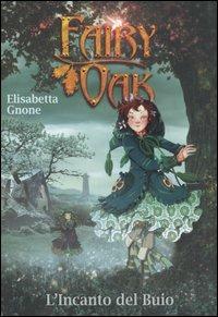 L' incanto del buio. Fairy Oak. Vol. 2 - Elisabetta Gnone - copertina
