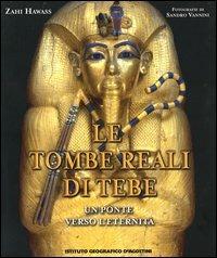 Le tombe reali di Tebe. Un ponte verso l'eternità - Zahi Hawass,Sandro Vannini - copertina