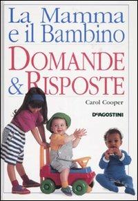 La mamma e il bambino. Domande & risposte. Ediz. illustrata - Carol Cooper - copertina