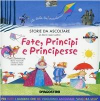 Fate, principi e principesse. Audiolibro. CD Audio - copertina