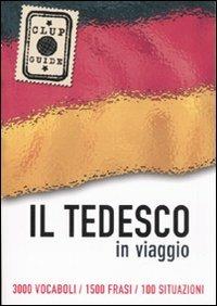 Il tedesco in viaggio. 3000 vocaboli, 1500 frasi, 100 situazioni - copertina