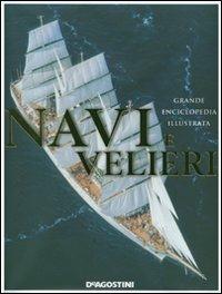 Navi e velieri. Grande enciclopedia illustrata - copertina