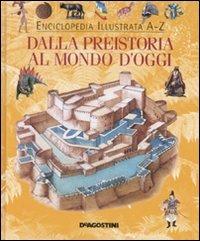 Dalla preistoria al mondo d'oggi. Ediz. illustrata - copertina