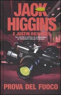 Prova del fuoco - Jack Higgins,Justin Richards - copertina