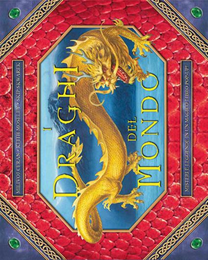 I draghi del mondo. Ediz. illustrata - Milivoj Ceran,Keith Moseley,Skip Skwarek - copertina