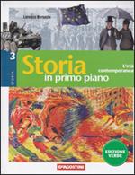 Storia in primo piano. Ediz. verde. Per la Scuola media. Con espansione online. Vol. 3: L'eta contemporanea.