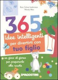 365 idee intelligenti per divertirti con tuo figlio - Nancy Wilson Hall,Roni Cohen Leiderman,Wendy Masi - copertina