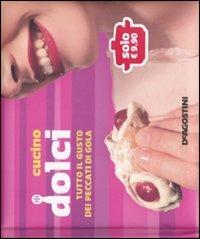 Cucino dolci. Tutto il gusto dei peccati di gola - copertina