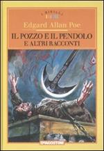 Il pozzo e il pendolo e altri racconti. Ediz. illustrata