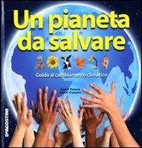 Un pianeta da salvare. Guida al cambiamento climatico. Ediz. illustrata - André Pessoa,Albert Casasin - copertina