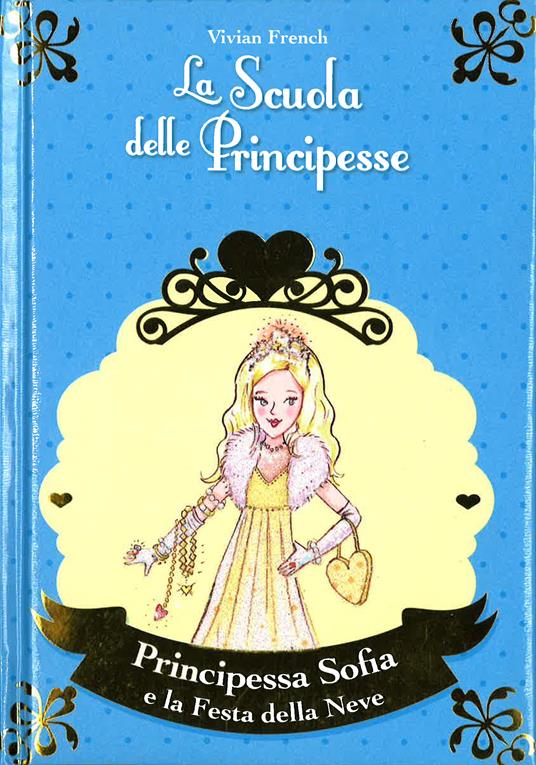 Principessa Sofia e la festa della neve. La scuola delle principesse - Vivian French - copertina
