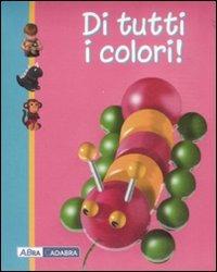 Di tutti i colori! - Anne Gutman,Alexis Nesme - copertina