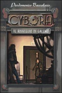 Il risveglio di Galeno. Cyboria - Pierdomenico Baccalario - copertina