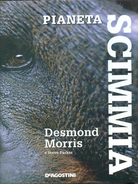 Pianeta scimmia - Desmond Morris,Steve Parker - copertina