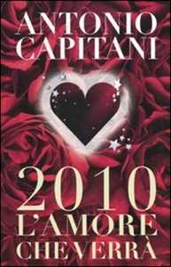 2010. L'amore che verrà