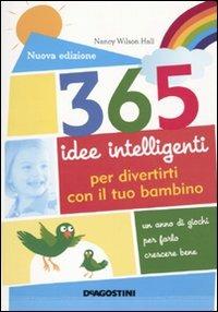 365 idee intelligenti per divertirti con il tuo bambino - Nancy Wilson Hall - copertina