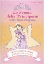 Principessa Sofia e il ballo del principe. La scuola delle principesse nella Torre d'Argento. Ediz. illustrata. Vol. 11