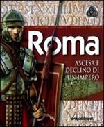 Roma. Ascesa e declino di un impero