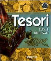 Tesori. Persi e ritrovati. Ediz. illustrata