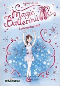 L' incantesimo. Magic ballerina. Vol. 2 - Darcey Bussell - copertina