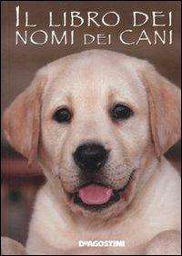Il libro dei nomi dei cani - Gioachino Gili,Marica Ferrero - copertina