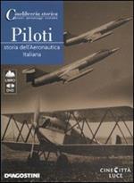 Piloti. Storia dell'aeronautica italiana. DVD. Con libro
