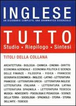 Tutto inglese. Un dizionario completo, una grammatica essenziale. Ediz. bilingue