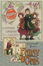 Capitan Grisam e l'amore. Fairy Oak