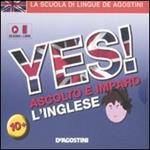 Yes! Ascolta e impara l'inglese. Con CD Audio
