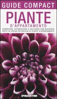 Piante d'appartamento. Conoscere, riconoscere e coltivare con successo tutte le specie più diffuse di piante d'appartamento - copertina