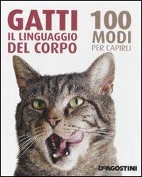 Gatti. Il linguaggio del corpo. 100 modi per capirli - Trevor Warner - copertina