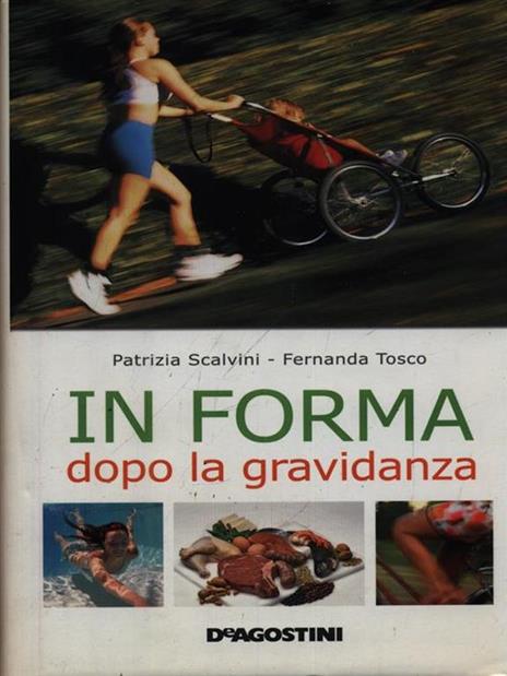 In forma dopo la gravidanza - Patrizia Scalvini,Fernanda Tosco - copertina