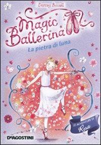 La pietra di luna. Le avventure di Rosa. Magic ballerina. Vol. 9 - Darcey Bussell - copertina