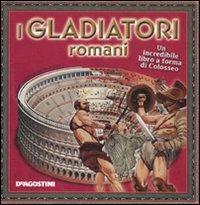 I gladiatori romani. Ediz. illustrata - 4