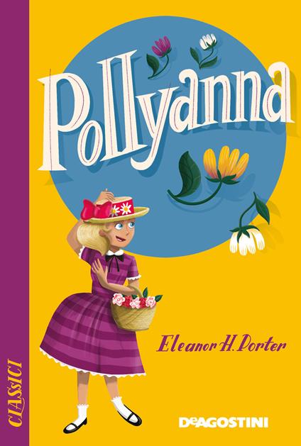 Pollyanna. Ediz. integrale - Eleanor Porter,Olga Bonato - ebook