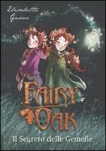 Il segreto delle gemelle. Fairy Oak. Vol. 1